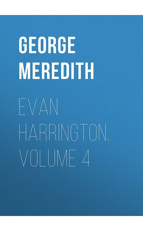 Обложка книги «Evan Harrington. Volume 4» автора George Meredith.