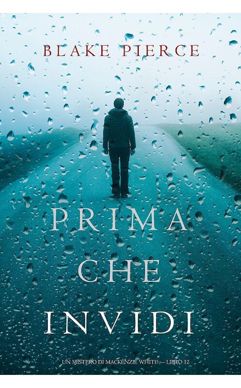 Обложка книги «Prima Che Invidi» автора Блейка Пирса. ISBN 9781094311388.