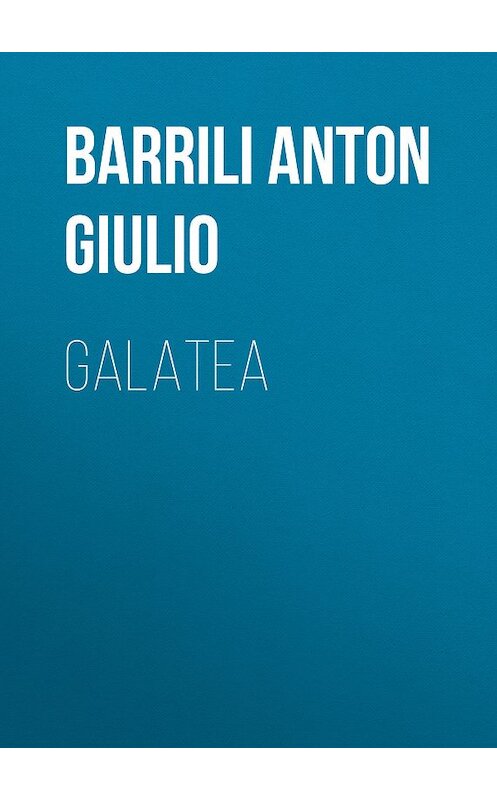 Обложка книги «Galatea» автора Anton Barrili.