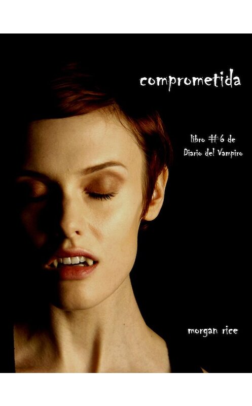 Обложка книги «Comprometida» автора Моргана Райса. ISBN 9781632911452.