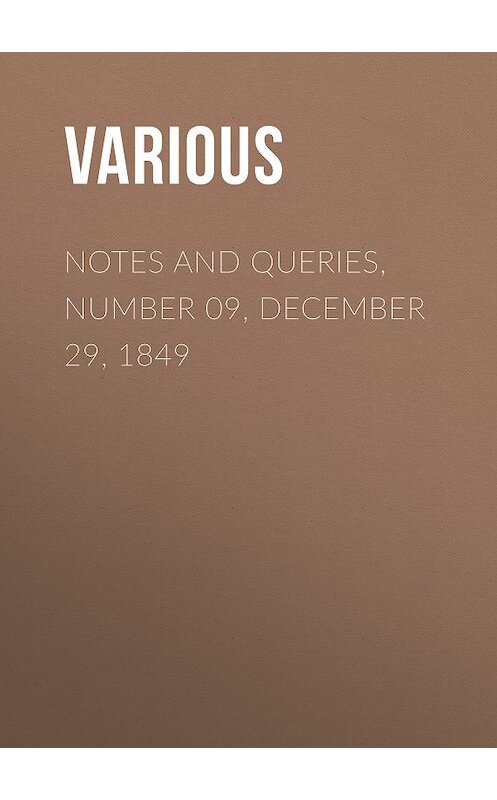 Обложка книги «Notes and Queries, Number 09, December 29, 1849» автора Various.