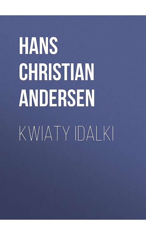 Обложка книги «Kwiaty Idalki» автора Ганса Андерсена.