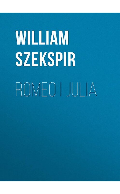 Обложка книги «Romeo i Julia» автора Уильяма Шекспира.