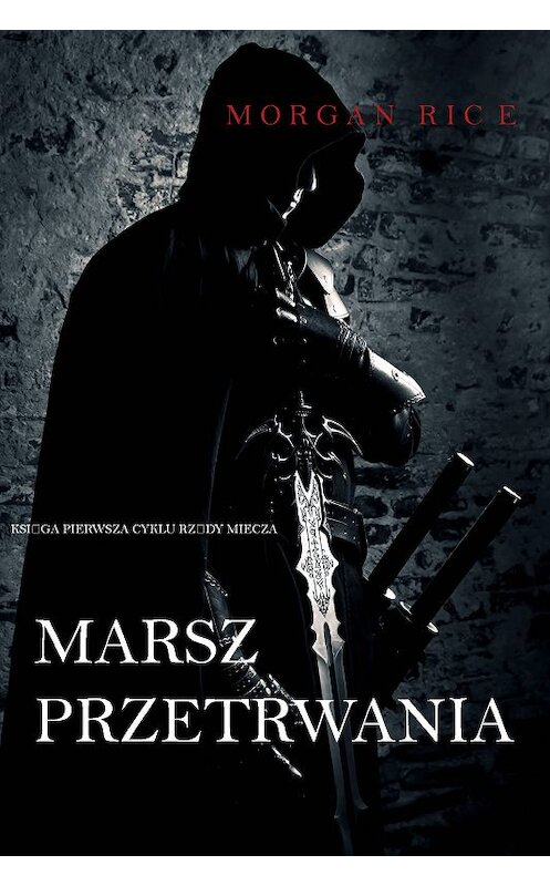 Обложка книги «Marsz Przetrwania» автора Моргана Райса. ISBN 9781094303567.