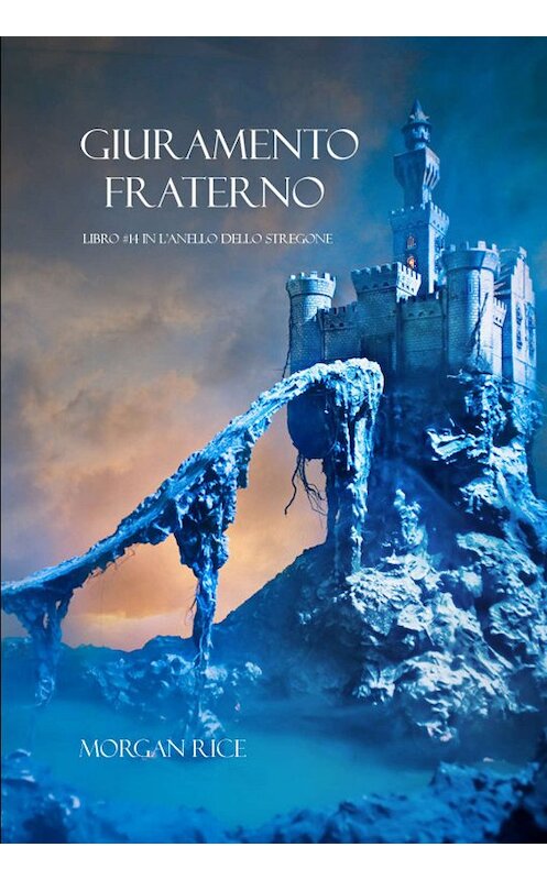 Обложка книги «Giuramento Fraterno» автора Моргана Райса. ISBN 9781632911995.