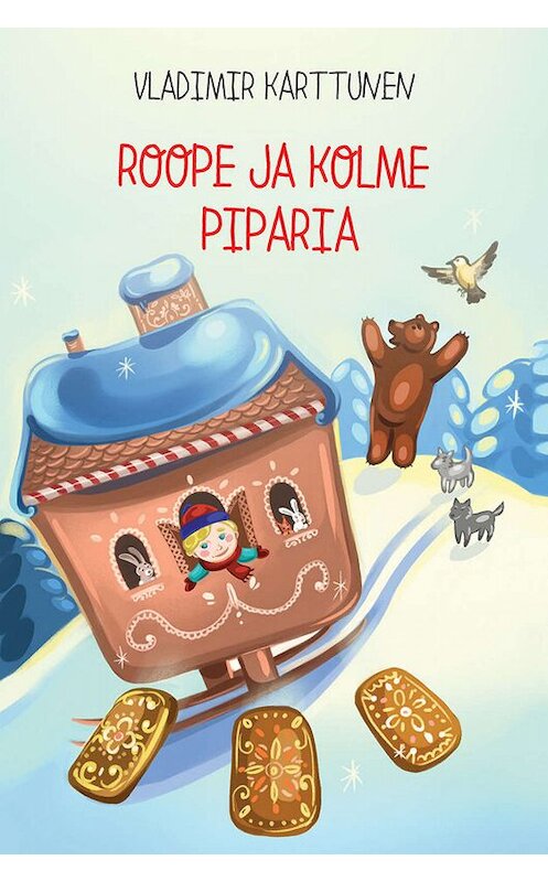 Обложка книги «Roope ja kolme piparia» автора Vladimir Karttunen издание 2019 года. ISBN 9785907137905.