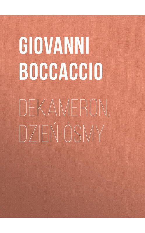 Обложка книги «Dekameron, Dzień ósmy» автора Джованни Боккаччо.