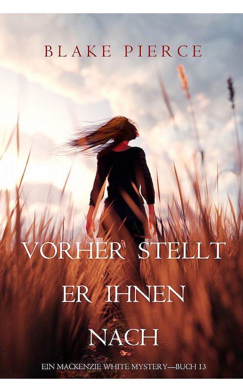 Обложка книги «Vorher Stellt Er Ihnen Nach» автора Блейка Пирса. ISBN 9781094305677.