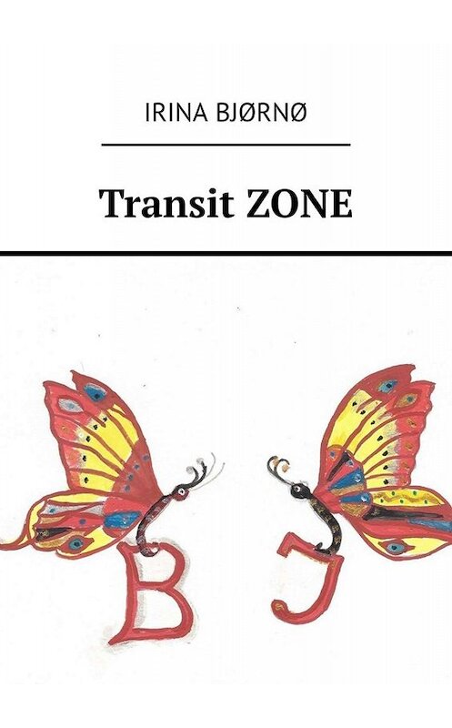 Обложка книги «Transit ZONE» автора Irina Bjørnø. ISBN 9785449846327.