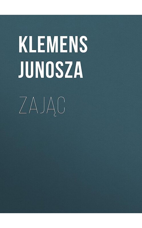 Обложка книги «Zając» автора Klemens Junosza.