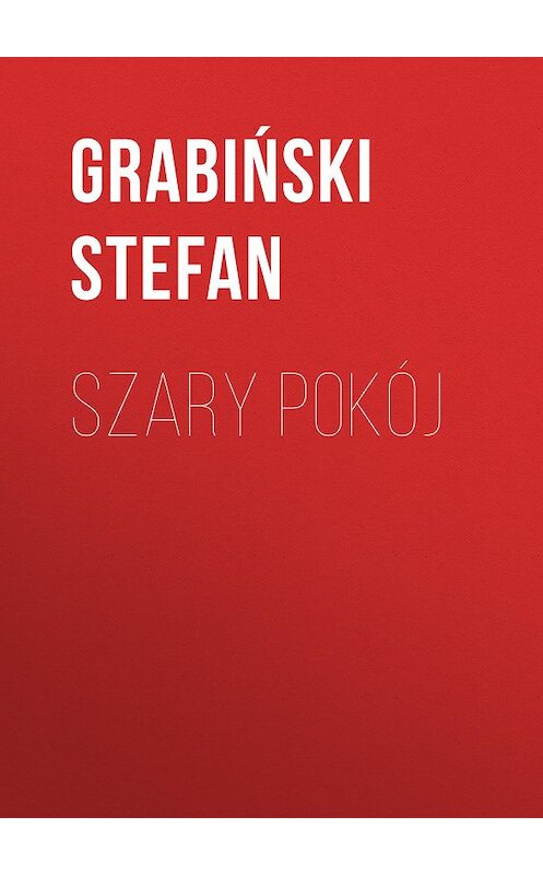 Обложка книги «Szary pokój» автора Grabiński Stefan.