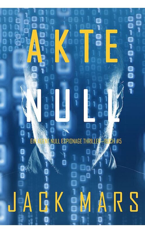 Обложка книги «Akte Null» автора Джека Марса. ISBN 9781094312903.