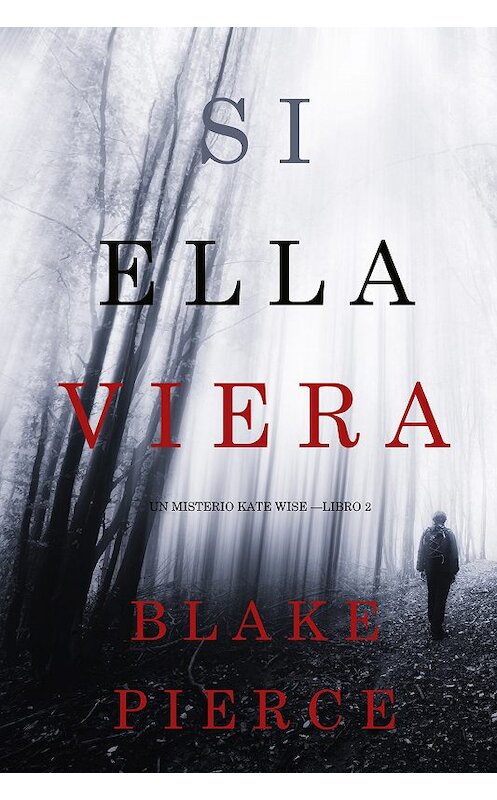 Обложка книги «Si Ella Viera» автора Блейка Пирса. ISBN 9781640299344.