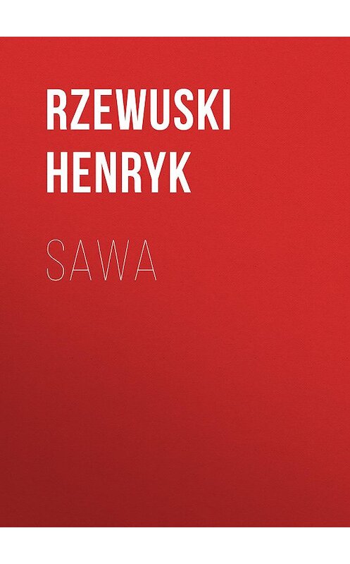 Обложка книги «Sawa» автора Rzewuski Henryk.