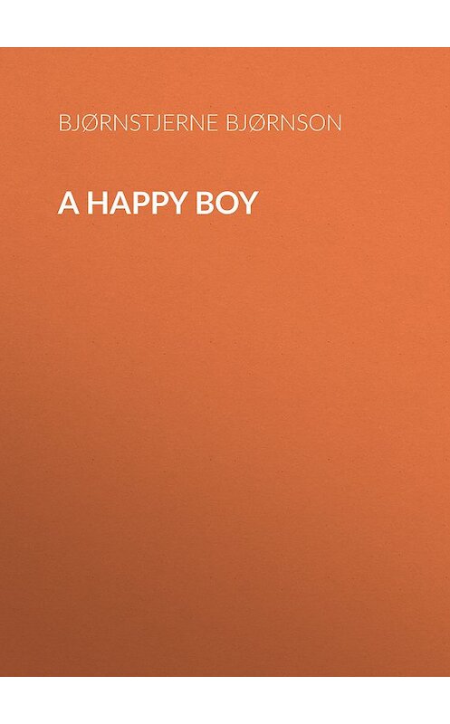 Обложка книги «A Happy Boy» автора Bjørnstjerne Bjørnson.