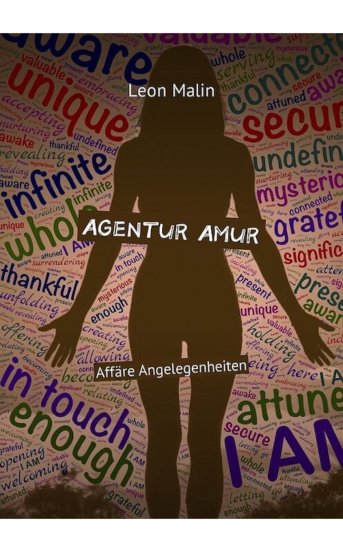 Обложка книги «Agentur Amur. Affäre Angelegenheiten» автора Leon Malin. ISBN 9785448590511.