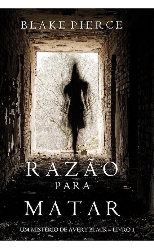 Обложка книги «Razão Para Matar» автора Блейка Пирса. ISBN 9781632919564.