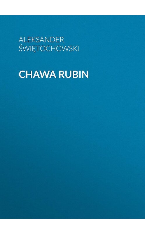 Обложка книги «Chawa Rubin» автора Aleksander Świętochowski.