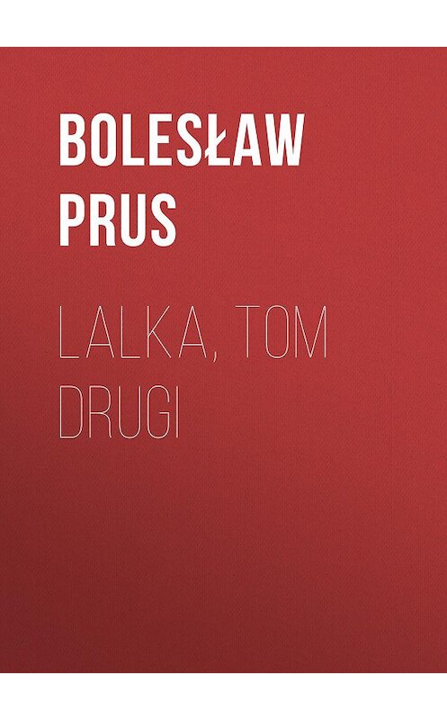 Обложка книги «Lalka, tom drugi» автора Болеслава Пруса.