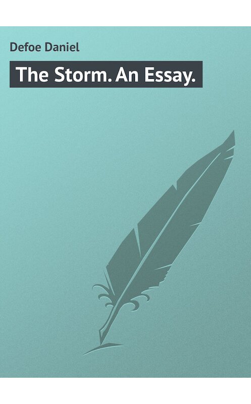 Обложка книги «The Storm. An Essay.» автора Даниэль Дефо.