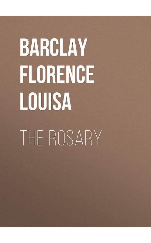 Обложка книги «The Rosary» автора Florence Barclay.