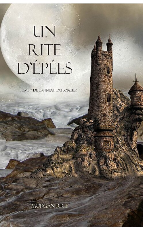 Обложка книги «Un Rite D’Epées» автора Моргана Райса. ISBN 9781632914484.