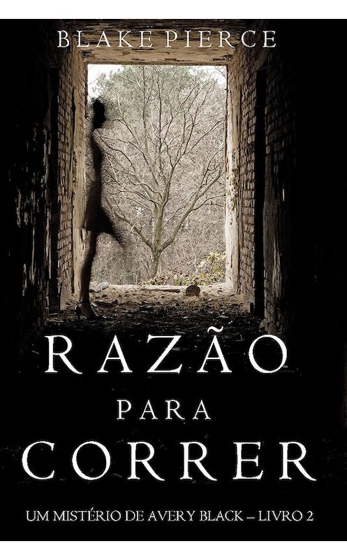 Обложка книги «Razão para Correr» автора Блейка Пирса. ISBN 9781640290099.