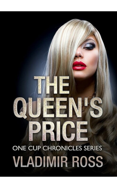 Обложка книги «The Queen’s Price» автора Vladimir Ross. ISBN 9785448393327.