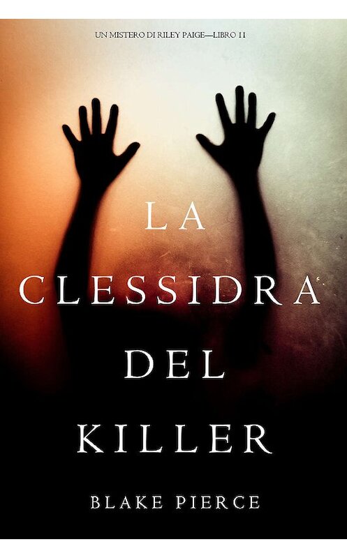 Обложка книги «La Clessidra del Killer» автора Блейка Пирса. ISBN 9781640293533.