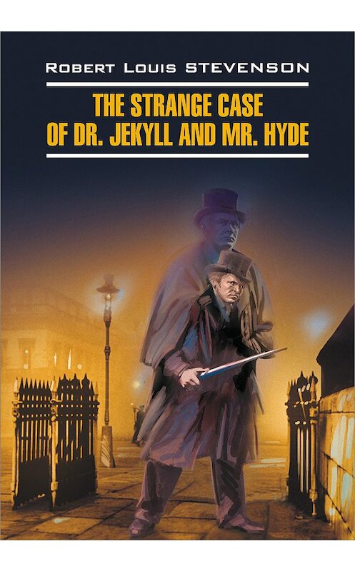 Обложка книги «The Strange Case of Dr. Jekyll and Mr. Hyde / Странная история доктора Джекила и мистера Хайда. Книга для чтения на английском языке» автора Роберта Льюиса Стивенсона. ISBN 9785992509199.
