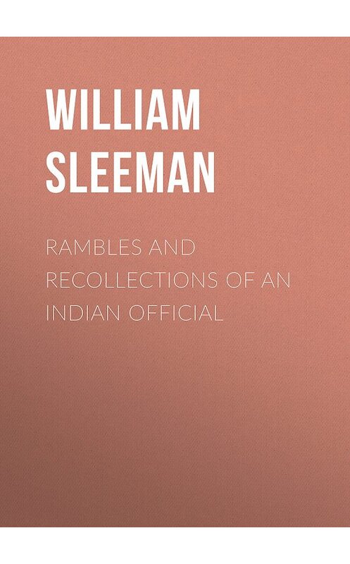 Обложка книги «Rambles and Recollections of an Indian Official» автора William Sleeman.