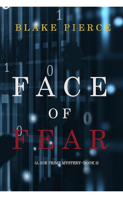 Обложка книги «Face of Fear» автора Блейка Пирса. ISBN 9781094312811.