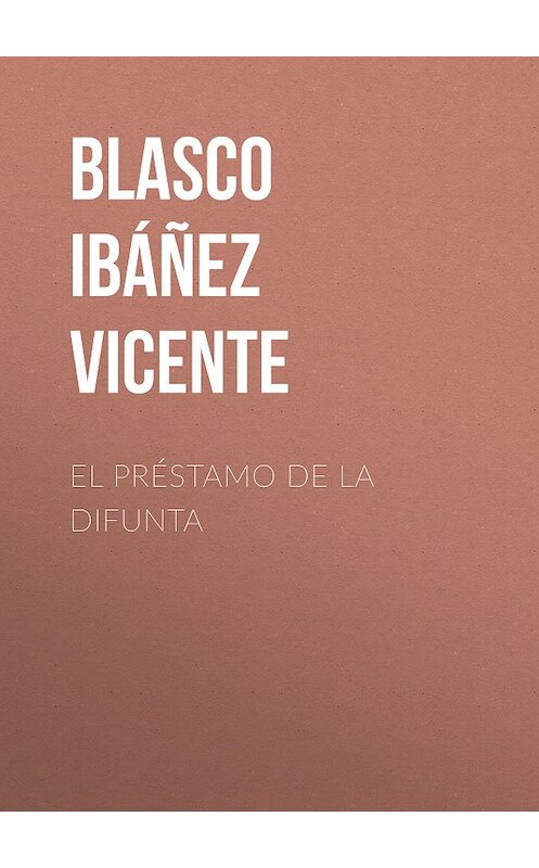 Обложка книги «El préstamo de la difunta» автора Висенте Бласко-Ибаньеса.