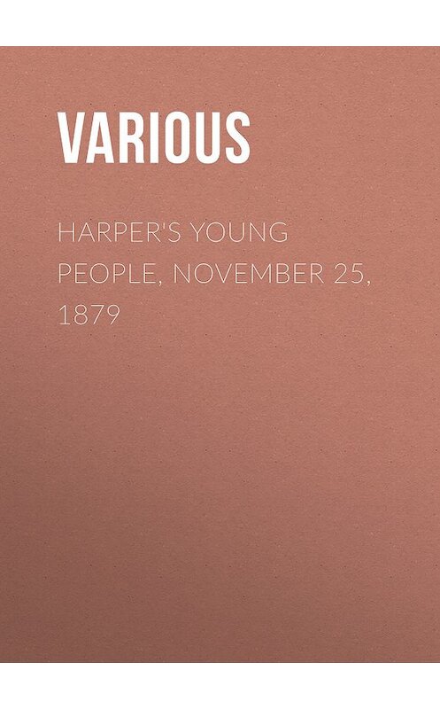 Обложка книги «Harper's Young People, November 25, 1879» автора Various.