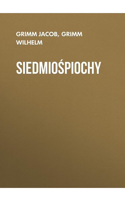 Обложка книги «Siedmiośpiochy» автора .