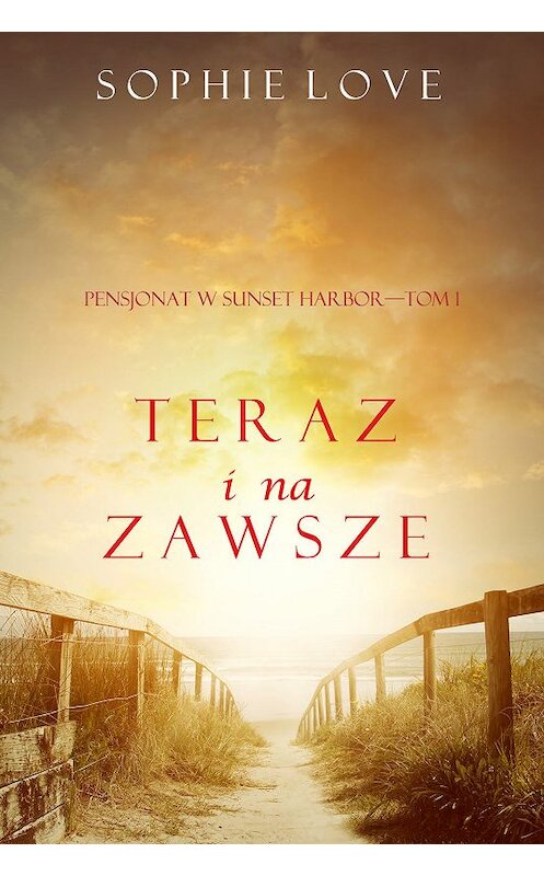 Обложка книги «Teraz i Na Zawsze» автора Софи Лава. ISBN 9781632918895.