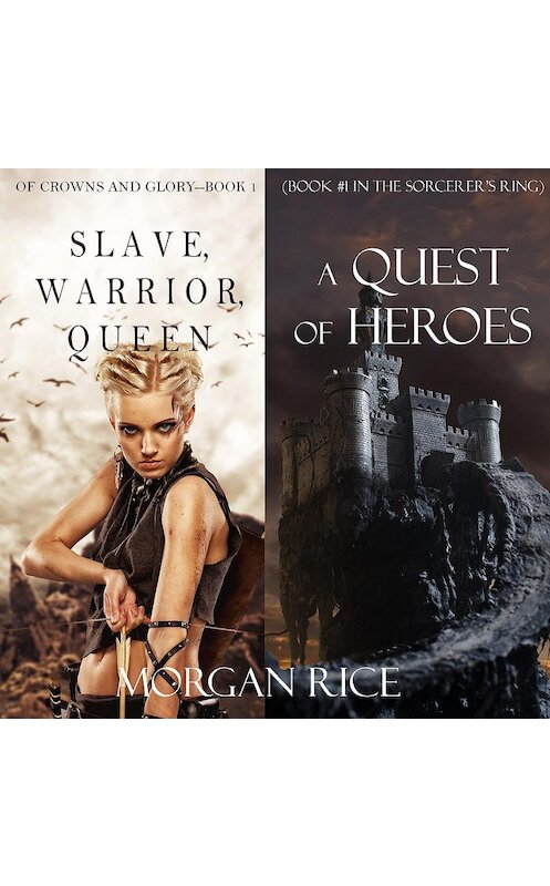 Обложка аудиокниги «A Quest of Heroes & Slave, Warrior, Queen Bundle» автора Моргана Райса. ISBN 9781640298859.