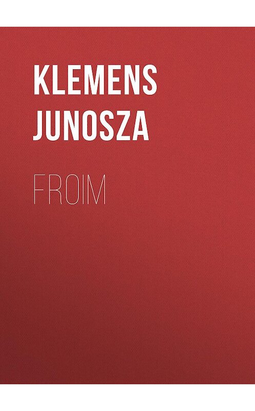 Обложка книги «Froim» автора Klemens Junosza.