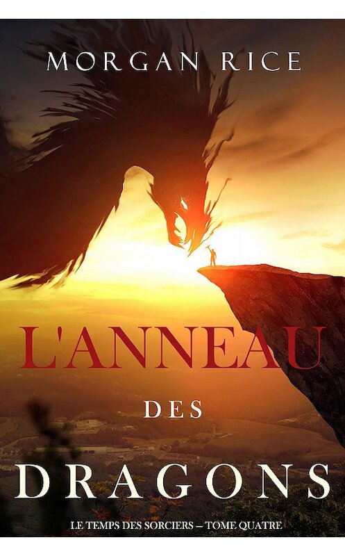 Обложка книги «L'Anneau des Dragons» автора Моргана Райса. ISBN 9781094344256.