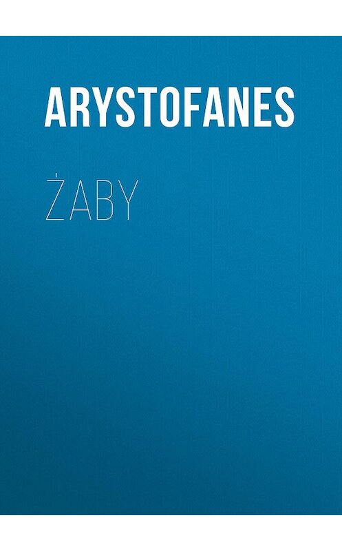 Обложка книги «Żaby» автора Arystofanes.