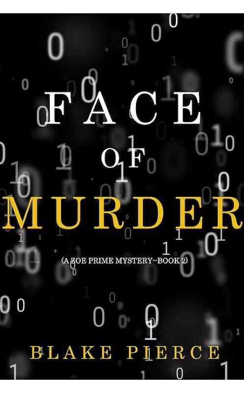 Обложка книги «Face of Murder» автора Блейка Пирса. ISBN 9781094312804.