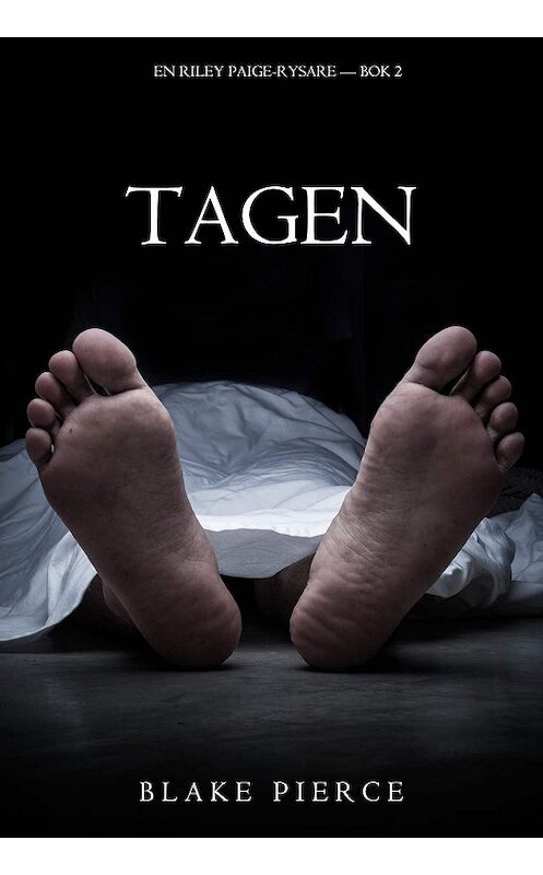 Обложка книги «Tagen» автора Блейка Пирса. ISBN 9781094303642.