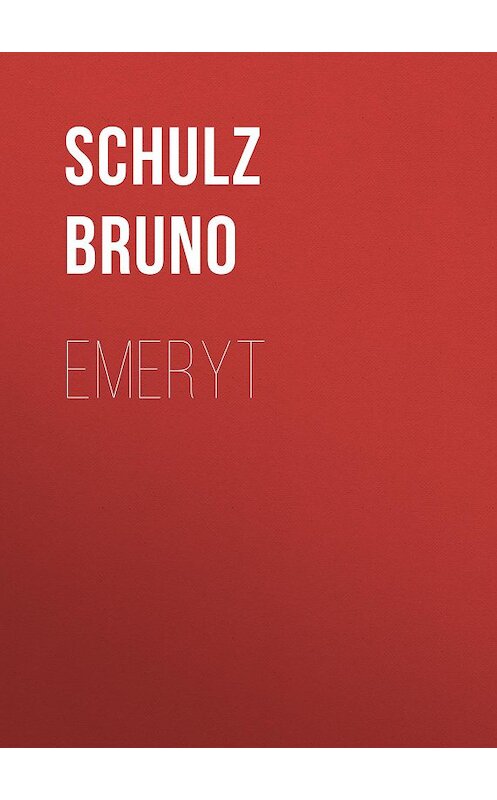 Обложка книги «Emeryt» автора Bruno Schulz.