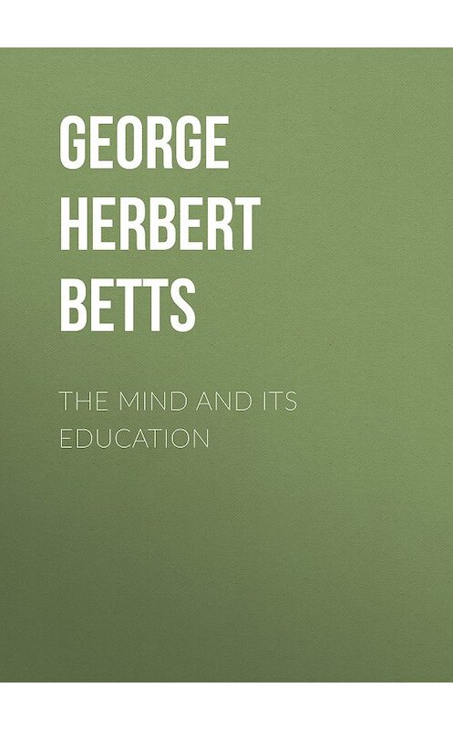 Обложка книги «The Mind and Its Education» автора George Herbert Betts.