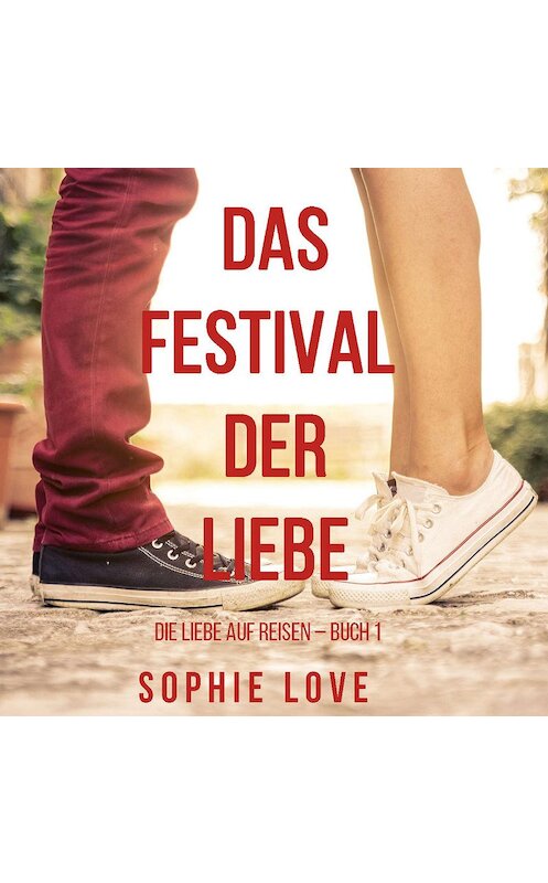 Обложка аудиокниги «Das Festival der Liebe» автора Софи Лава. ISBN 9781094301914.