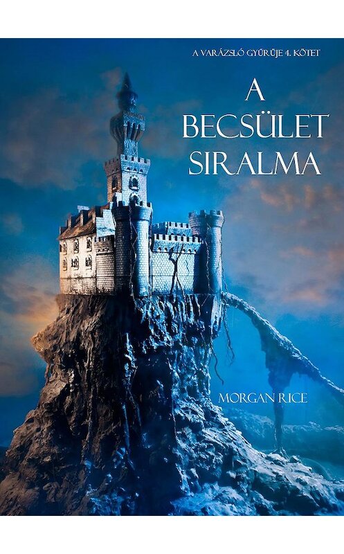 Обложка книги «A Becsület Siralma» автора Моргана Райса. ISBN 9781632914026.